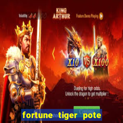 fortune tiger pote de ouro